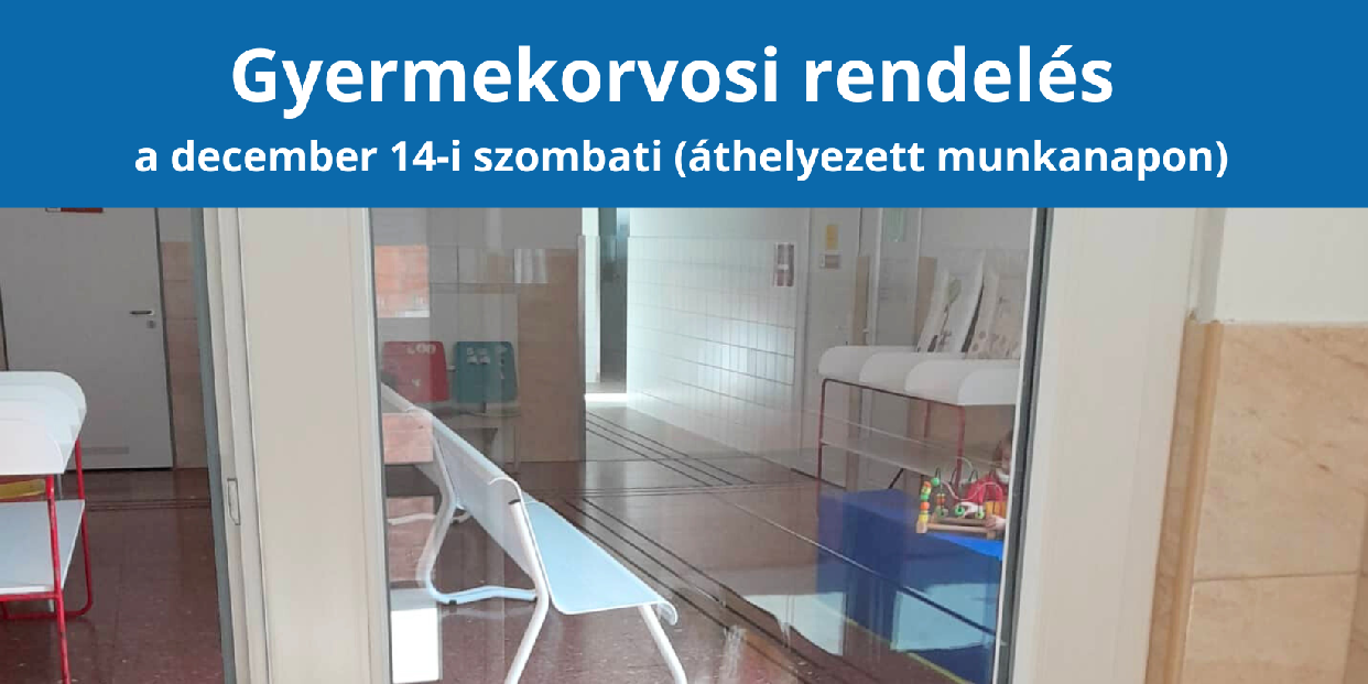 Gyermekorvosi rendelés a december 14-i áthelyezett munkanapon