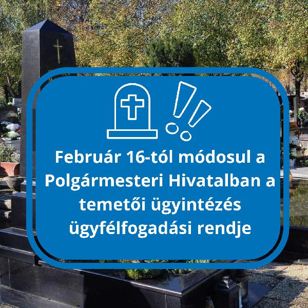 Változik a temetői ügyintézés rendje a Polgármesteri Hivatalban