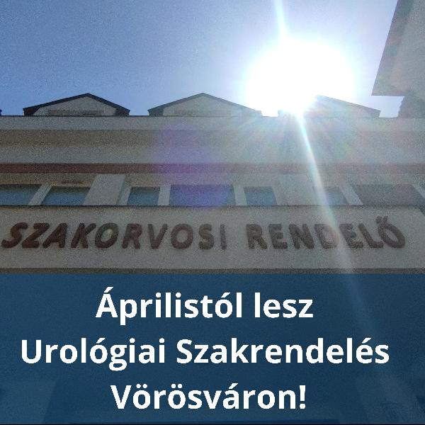 Áprilistól Urológiai Szakrendelés indul a Pilisvörösvári Szakrendelőben