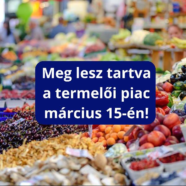 Március 15-én is vár mindenkit a termelői piac