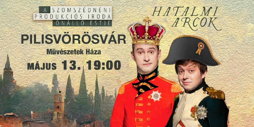 Dumaszínház: Hatalmi arcok - A Szomszédnéni Produkciós Iroda önálló estje