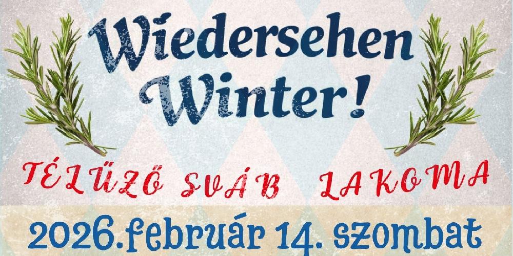 Wiedersehen Winter! Télűző sváb lakoma