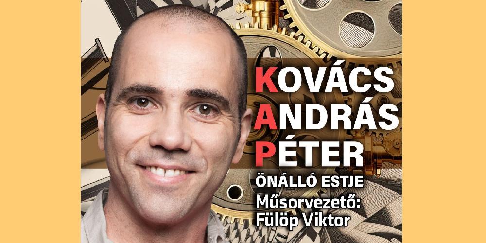 Dumaszínház- Idővel – Kovács András Péter önálló estje, előzenekar: Fülöp Viktor