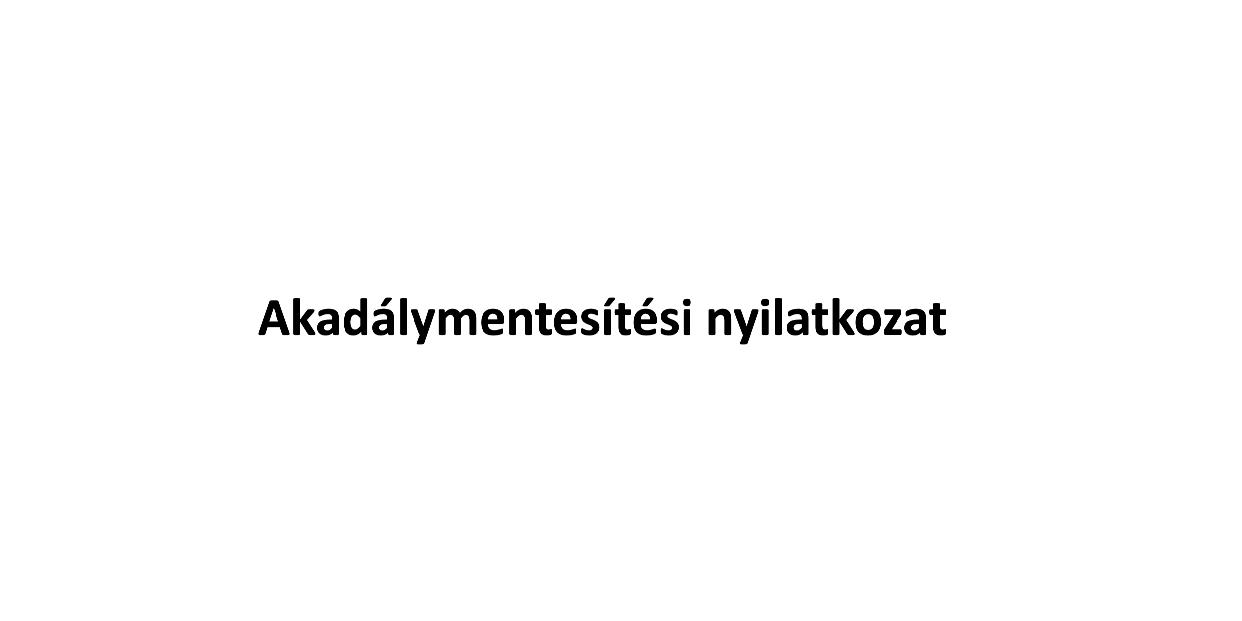 Akadálymentesítési nyilatkozat